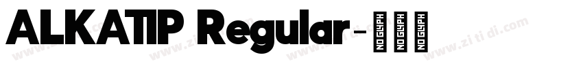 ALKATIP Regular字体转换 ALKATIP Regular字体转换